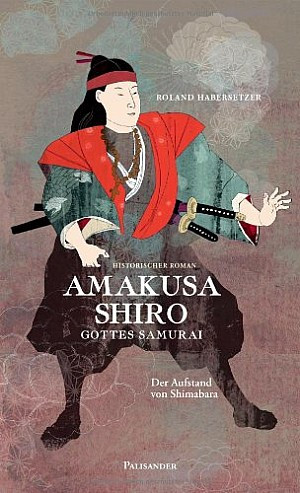 Amakusa Shiro - Gottes Samurai