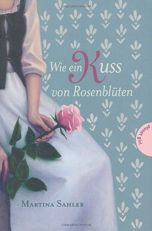 Wie ein Kuss von Rosenblüten