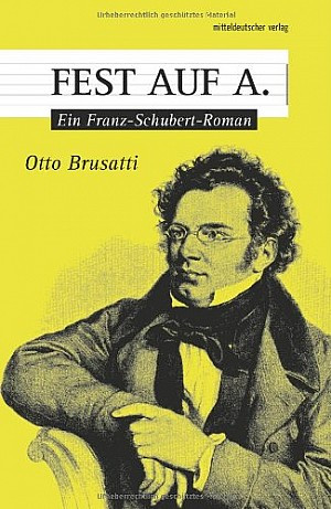 Fest auf A. Ein Franz-Schubert-Roman