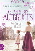 Die Zeit der Frauen – Die Jahre des Aufbruchs