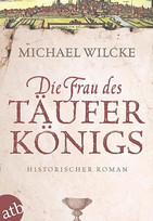 Die Frau des Täuferkönigs