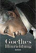 Goethes Hinrichtung