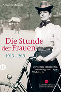 Die Stunde der Frauen: 1913 - 1919