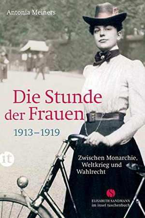 Die Stunde der Frauen: 1913 - 1919