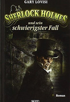 Sherlock Holmes und sein schwierigster Fall