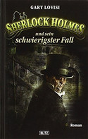 Sherlock Holmes und sein schwierigster Fall