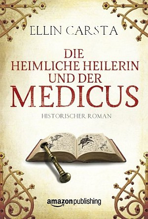 Die heimliche Heilerin und der Medicus