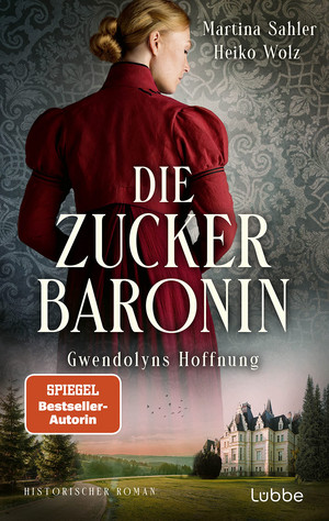 Die Zuckerbaronin - Gwendolyns Hoffnung