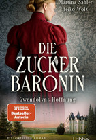 Die Zuckerbaronin - Gwendolyns Hoffnung