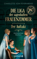 Die Liga der sagenhaften Frauenzimmer – Der Auftakt