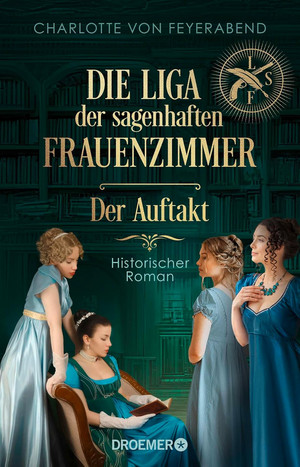 Die Liga der sagenhaften Frauenzimmer – Der Auftakt