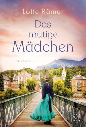 Das mutige Mädchen (Die Töchter aus Innsbruck 2)