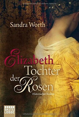 Elizabeth - Tochter der Rosen