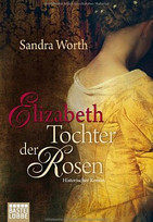 Elizabeth - Tochter der Rosen