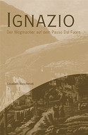 Ignazio, der Wegmacher auf dem Passo al Fuorn