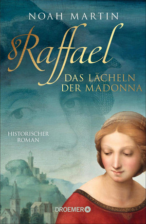 Raffael - Das Lächeln der Madonna