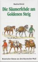 Die Säumerfehde am Goldenen Steig