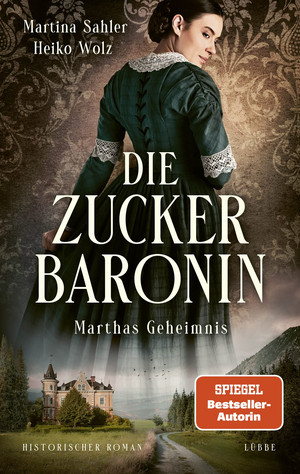 Die Zuckerbaronin - Marthas Geheimnis