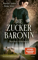 Die Zuckerbaronin - Marthas Geheimnis